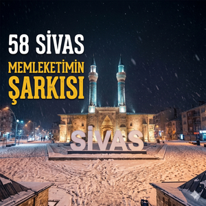 Sivas- Memleketimin Şarkısı | Sivas'ın Ruhunu Keşfedin (58)