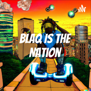 Blaq Is the Nation