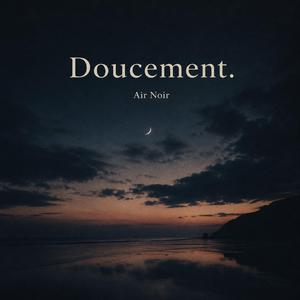 Doucement (Air Noir)