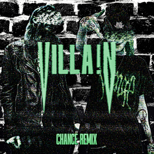 VILLA!N (Chance Remix)