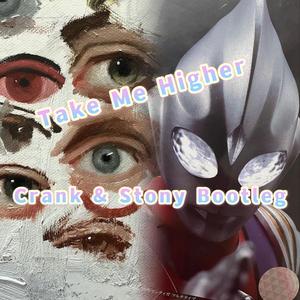 Take Me Higher (Crank & Stony Bootleg)