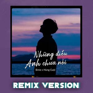 Những Điều Anh Chưa Nói (Remix Version)