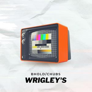 WRIGLEY'S (feat. Chubs)