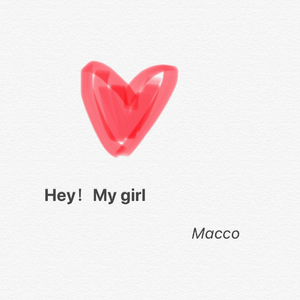 Hey my girl(Prod by 悟净WuKing)