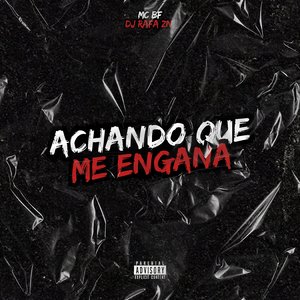 Achando Que Me Engana