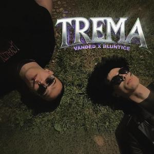 Trema (feat. Bluntice)