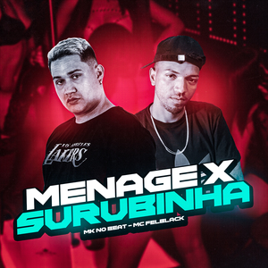 Menage X Surubinha