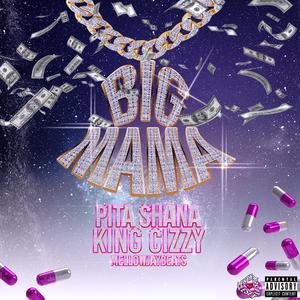 BIG MAMA (feat. King Cizzy & Mellowjaybeats)