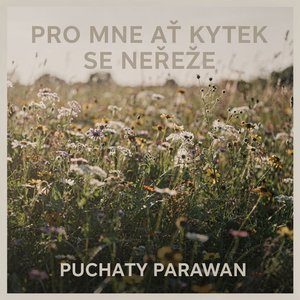 Pro Mne Ať Kytek Se Neřeže