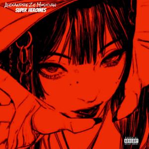 Super Heroines, (Aggressive Phonk)