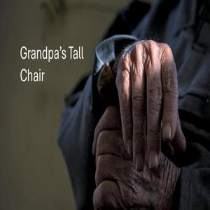 Grandpa's Tall Chair