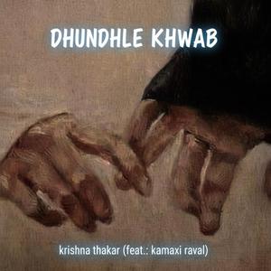 Dhundhle khwaab (feat. Kamaxi raval)