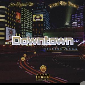 Downtown (feat. Vecci the Loner)