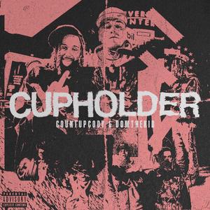 CUPHOLDER (feat. DOMTHEKID)