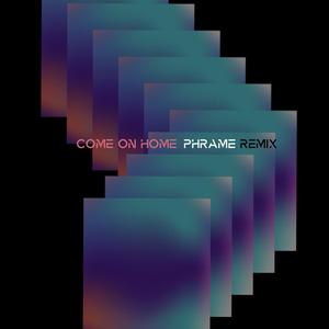 Come On Home Remix