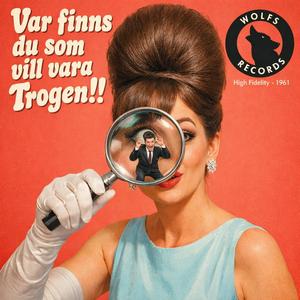 Var finns du som vill vara Trogen!