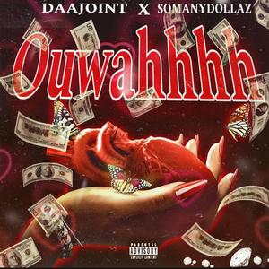 Ouwahhhh (feat. Somanydollaz)