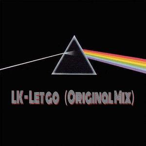 LK - Let go（Original Mix）