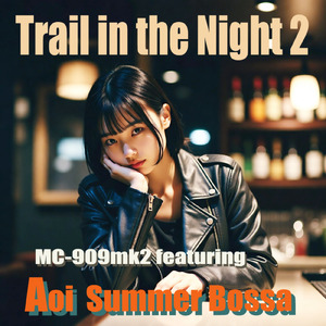 Trail in the Night 2 (feat. Aoi Summer Bossa)