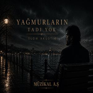 ''Yağmurların Tadı Yok''