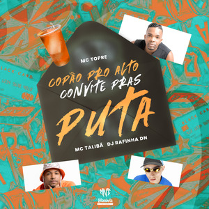 Copão pro Alto, Convite Pras Puta