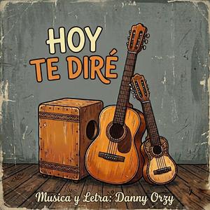 Hoy Te Diré