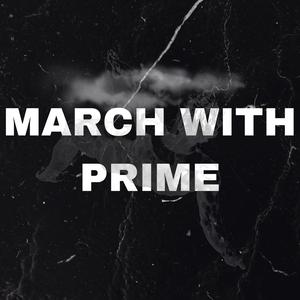 MARCH WITH PRIME