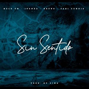 Sin sentido (feat. MeloGM, Breno & Fabi Cumbia)