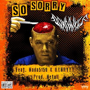 So Sorry (feat. Nada5150 & Hxnryxx)