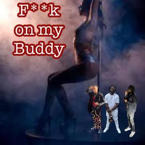F on my Buddy (feat. Lil Desttro & Solo369)