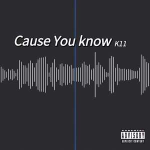 Cause you know