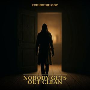 Nobody Gets Out Clean