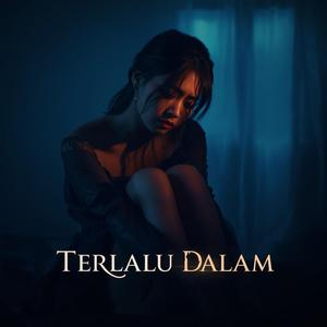Terlalu Dalam