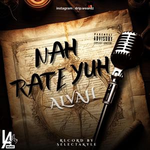 Nuh Rate Yuh (feat. Alvah)