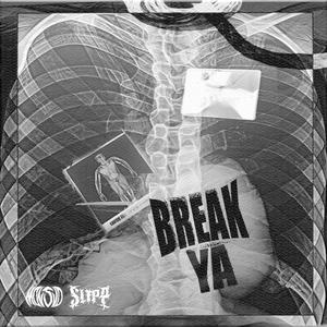 Break Ya (feat. Monsuo)