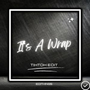 It's A Wrap (Tik Tok Edit) (Remix)