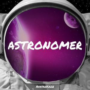 Astronomer - Sped Up