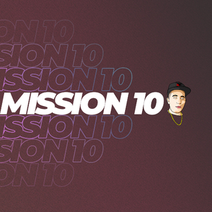 Mission 10 (Remix)