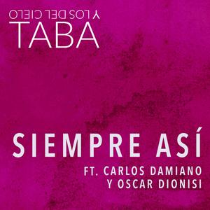 Siempre Así (feat. Carlos Damiano & Oscar Dionisi)
