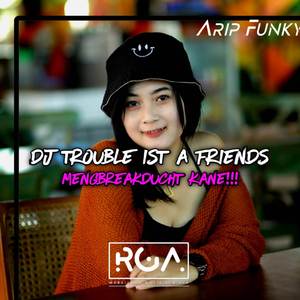 DJ TROUBLE IST A FRIENDS X TOCANA PISTA BREAKDUCHT 2023