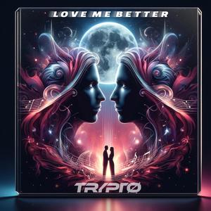 Love Me Better