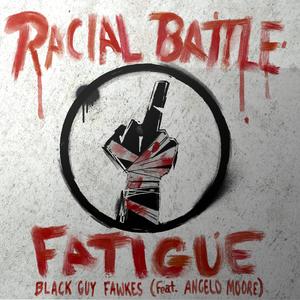 Racial Battle Fatigue (feat. Angelo Moore)