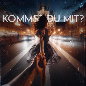 Kommst du mit?
