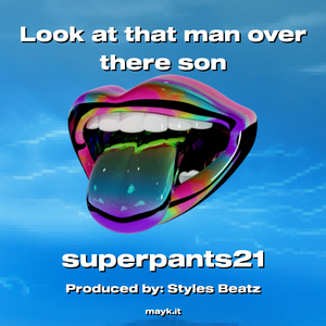 Look at that man over there son