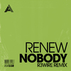 Renew - Nobody (R3WIRE Remix)