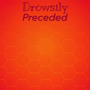 Drowsily Preceded