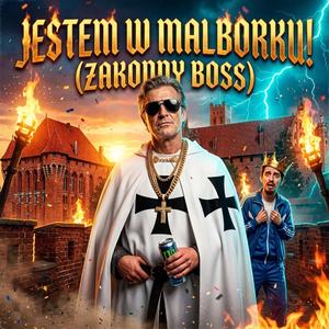 JESTEM W MALBORKU (Zakonny Boss)