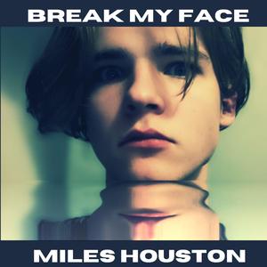 Break My Face