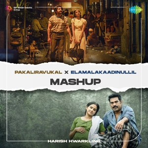 Pakaliravukal X Elamalakaadinullil - Mashup