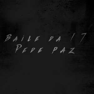 Baile da 17 Pede Paz